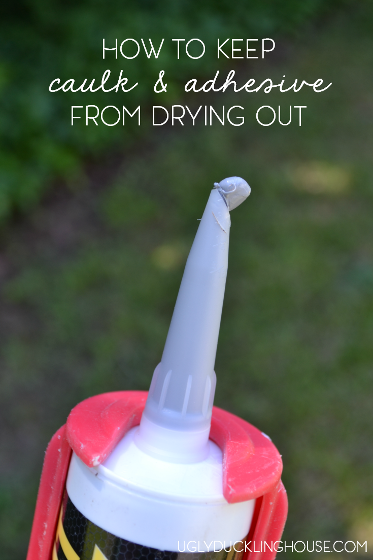 how to keep caulk and glue from drying out