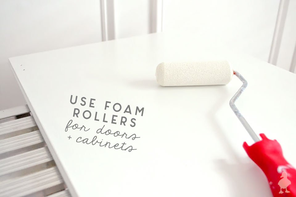 use foam rollers for cabinets and doors