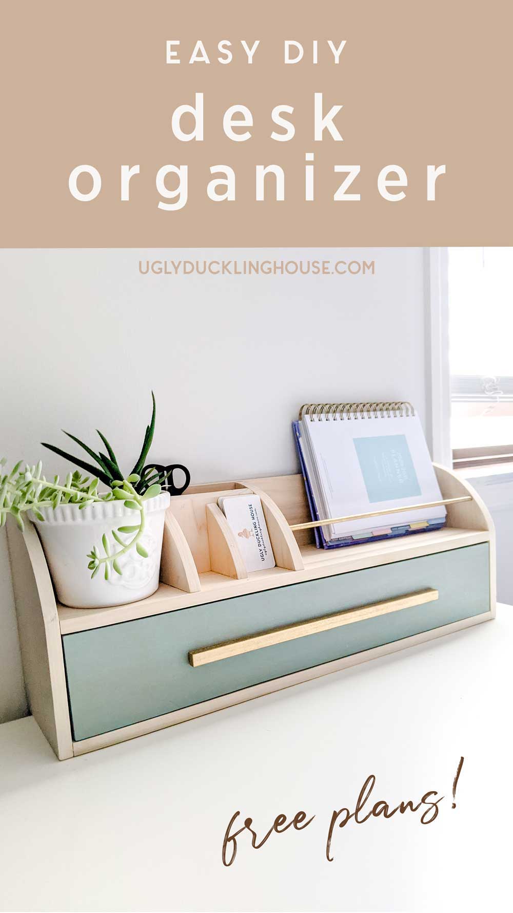 DIY Desk Organizer  Free Plans • Ugly Duckling House